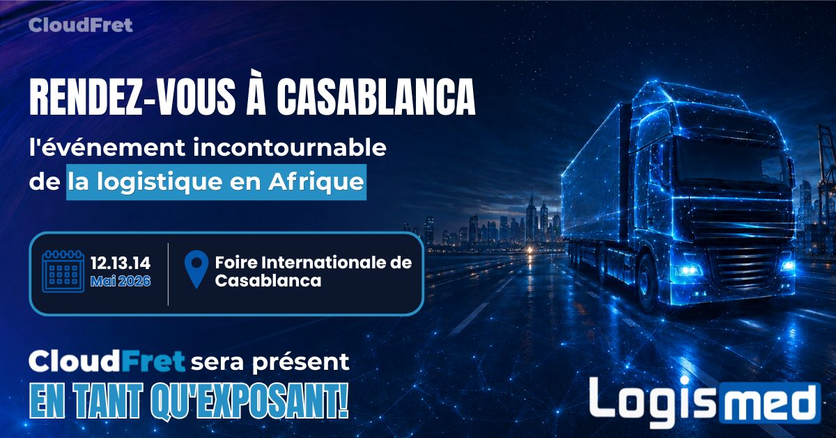 CloudFret à Logismed 2026 : la bourse de fret marocaine s’invite au plus grand salon logistique d’Afrique.